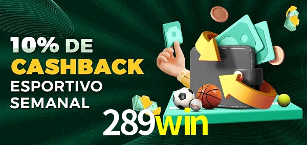 10% de bônus de cashback na 289win